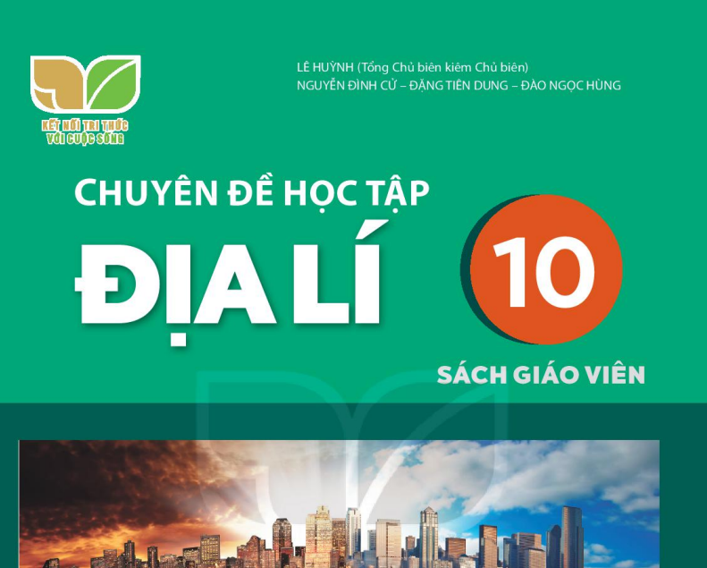 SÁCH GIÁO VIÊN ĐỊA LÍ 10 CHUYÊN ĐỀ HỌC TẬP KẾT NỐI TRÍ THỨC - Miễn phí