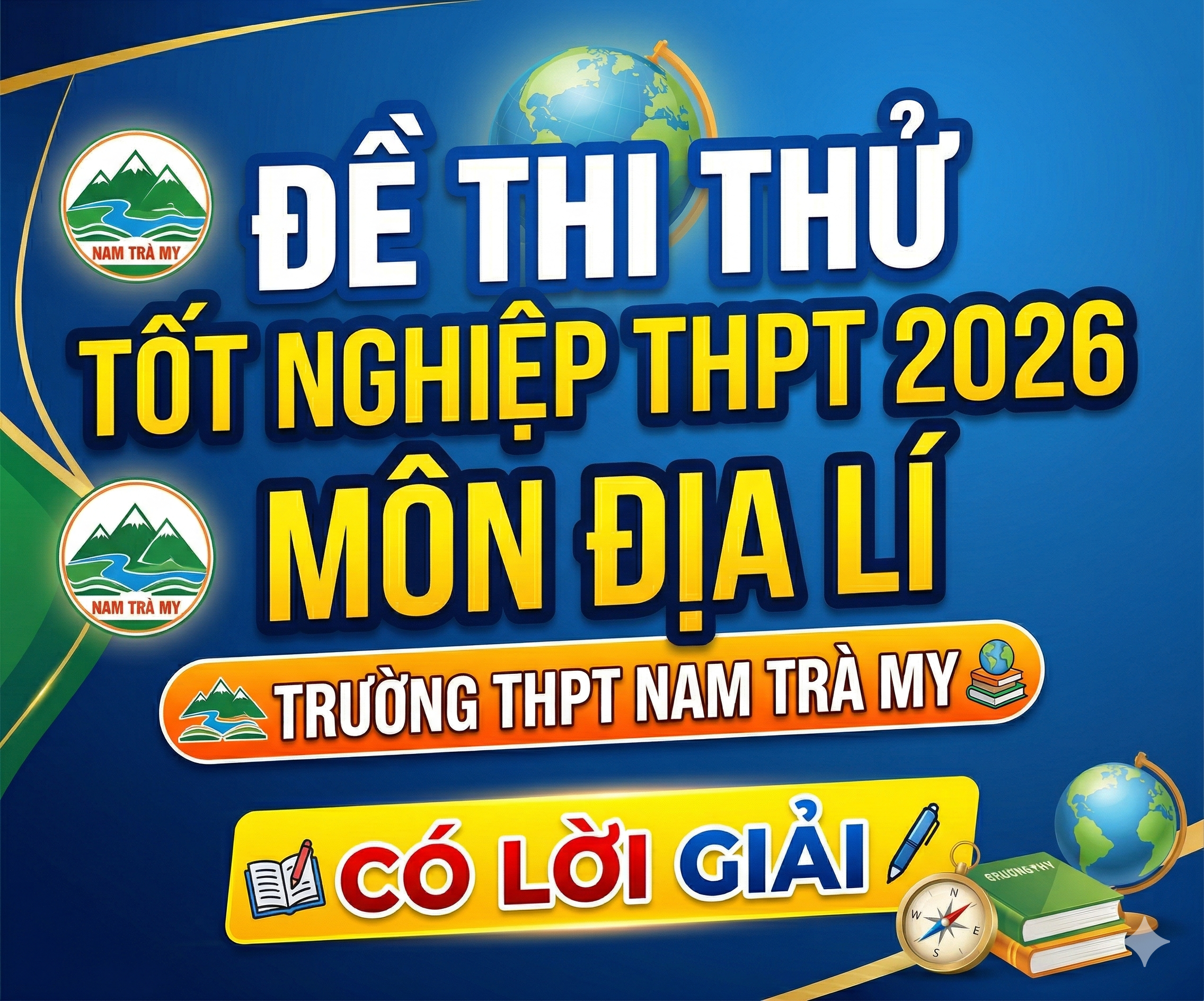 25. Đề thi thử Tốt nghiệp THPT 2026 - Môn Địa lí - Trường THPT Nam Trà My - có lời giải