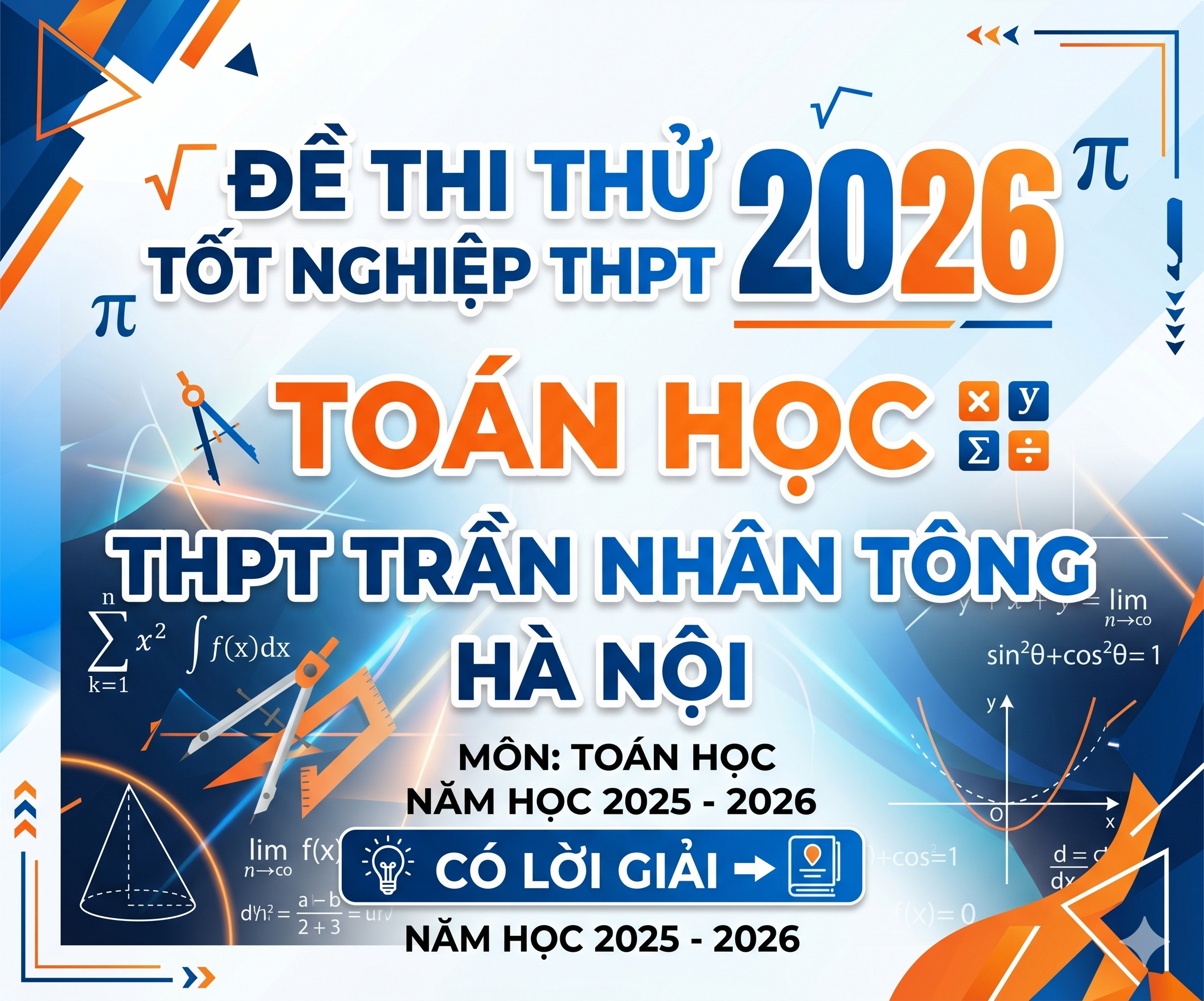 51. Đề thi thử tốt nghiệp THPT 2026 Toán học THPT Trần Nhân Tông - Hà Nội - có lời giải chi tiết