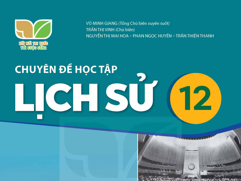 SÁCH GIÁO KHOA LỊCH SỬ 12 CHUYÊN ĐỀ HỌC TẬP KẾT NỐI TRI THỨC Miễn phí