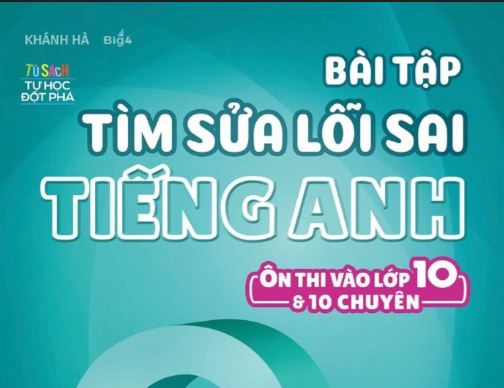 Bài tập Tìm sửa lỗi sai Tiếng Anh ôn vào 10 Chuyên