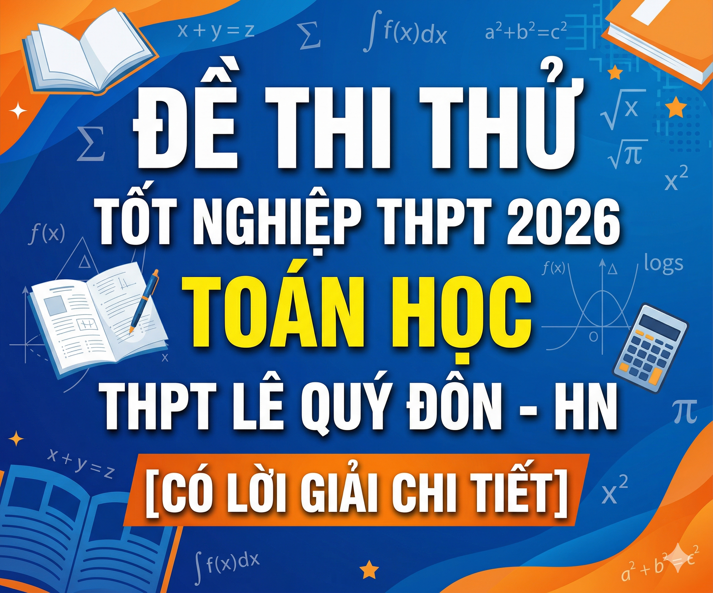17. Đề thi thử tốt nghiệp THPT 2026 Toán học THPT Lê Quý Đôn - HN - có lời giải