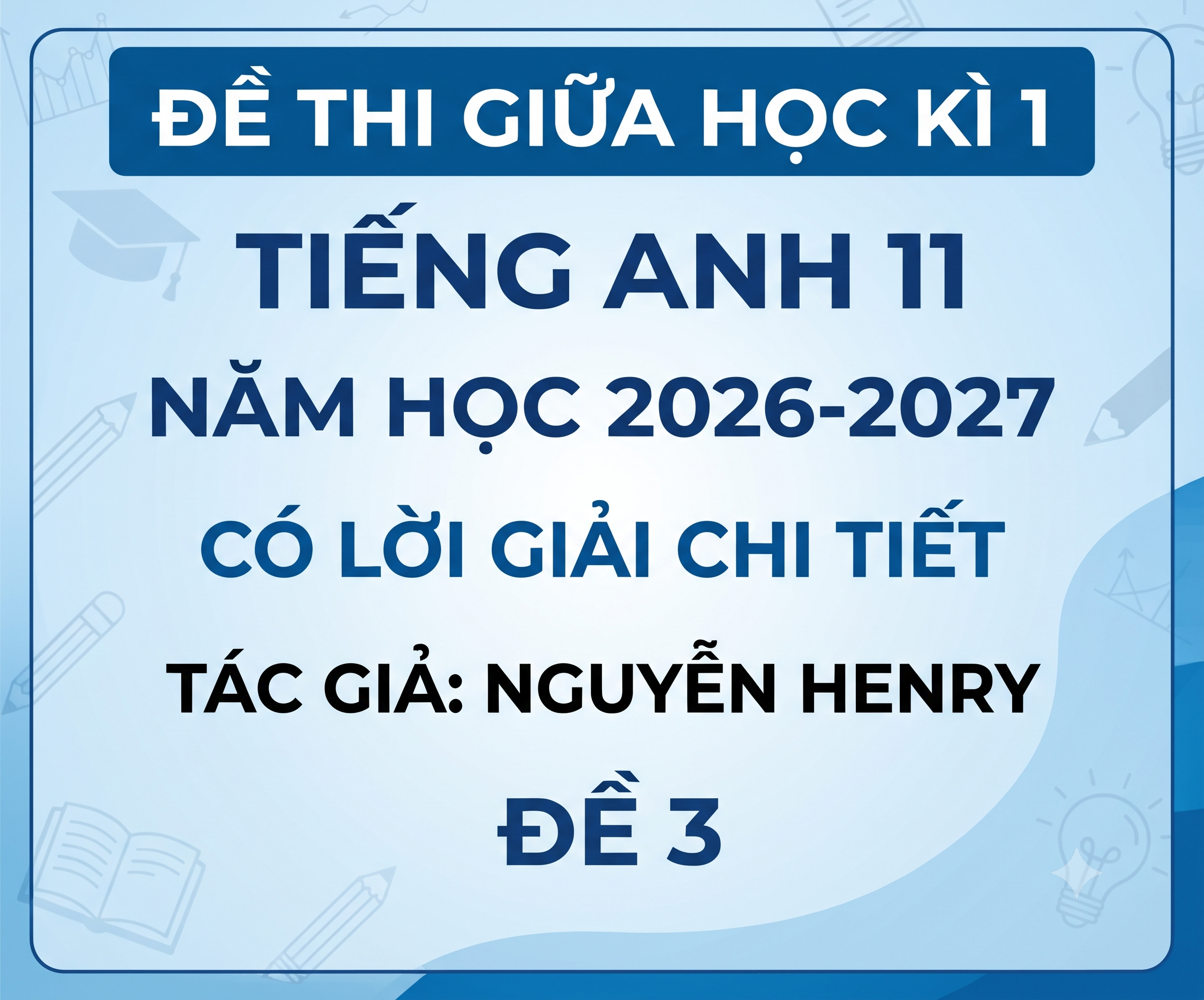 Đề thi giữa học kì 1 Tiếng Anh 11 - Năm 2026-2027 - có lời giải - Đề 3