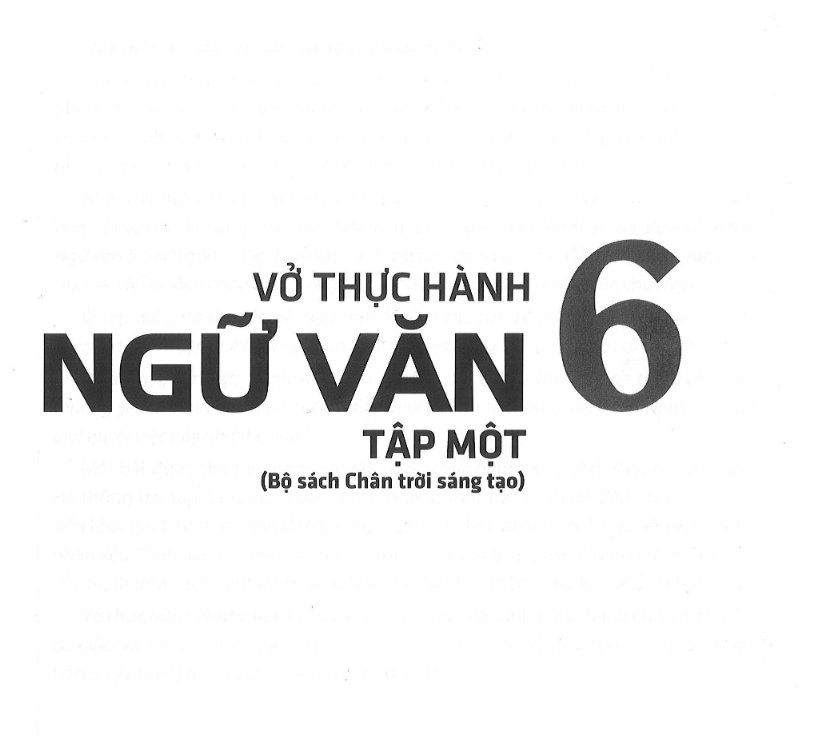 VỞ THỰC HÀNH NGỮ VĂN 6 CHÂN TRỜI SÁNG TẠO TẬP MỘT Miễn phí