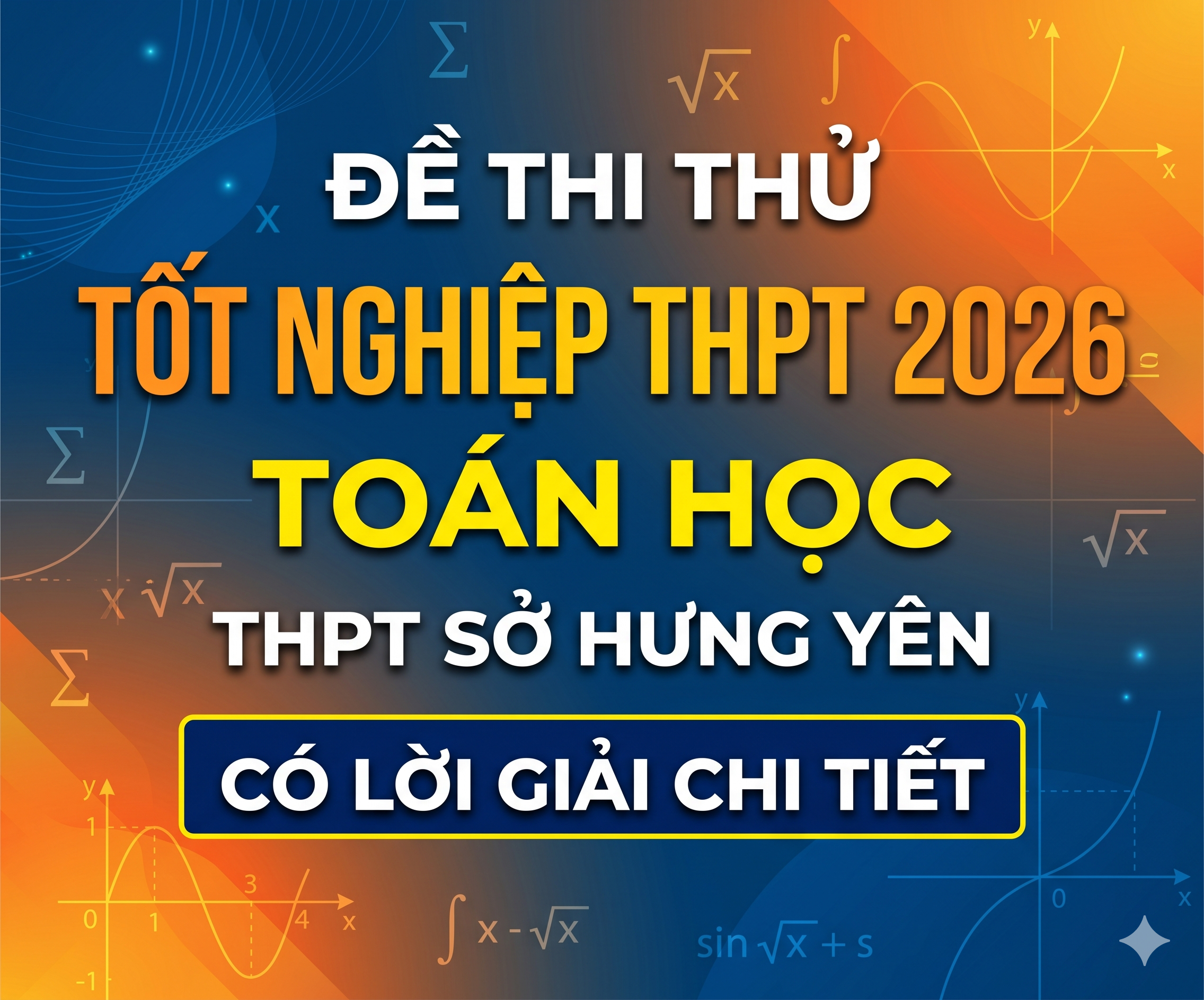 66. Đề thi thử tốt nghiệp THPT 2026 Toán học THPT Sở Hưng Yên - có lời giải chi tiết