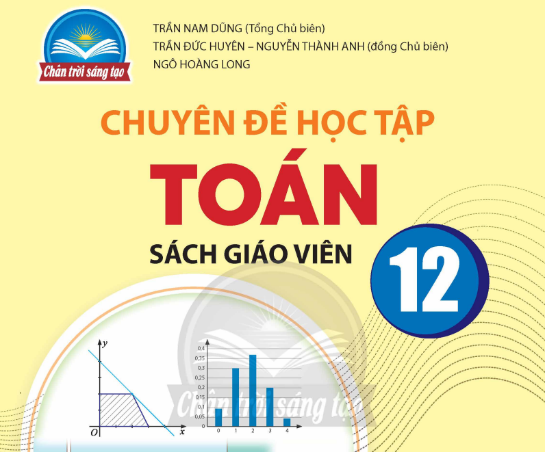 SÁCH GIÁO VIÊN TOÁN 12 CHUYÊN ĐỀ HỌC TẬP CHÂN TRỜI SÁNG TẠO Miễn phí