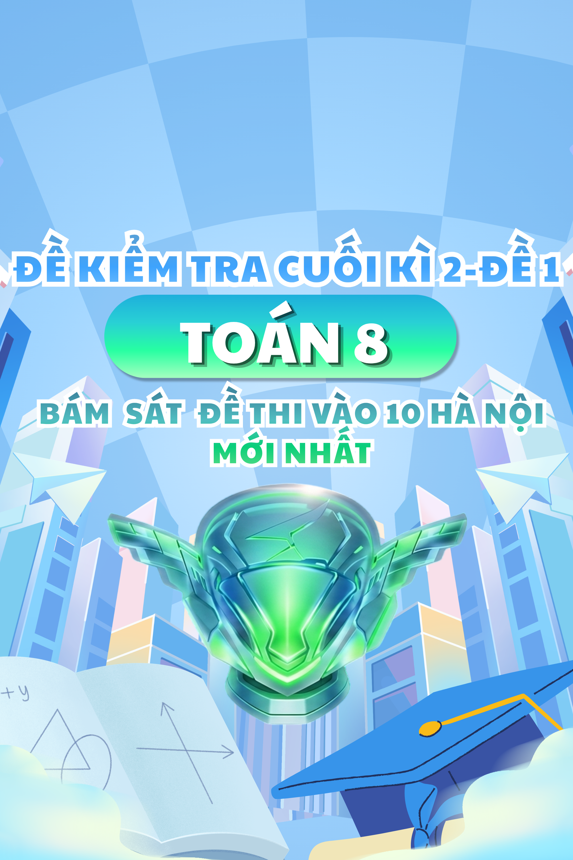 Đề kiểm tra số 1 Cuối kì 2 Toán 8  - bám sát đề thi vào 10 sở Hà Nội-có lời giải