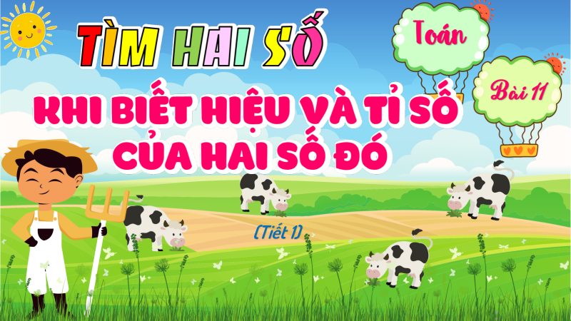 TOÁN 5_CTST_BÀI 11_TIẾT 1_BÀI GIẢNG PPT