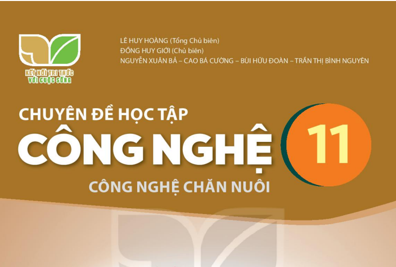 SÁCH GIÁO KHOA CÔNG NGHỆ 11 CHUYÊN ĐỀ HỌC TẬP CÔNG NGHỆ CHĂN NUÔI KẾT NỐI TRI THỨC - Miễn phí