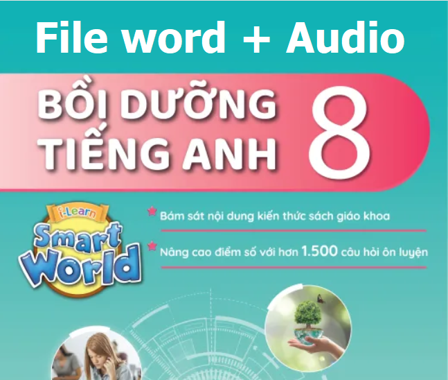 Bồi dưỡng Tiếng Anh 8 i-Learn Smart World cả năm (Bản word, Key, Audio)