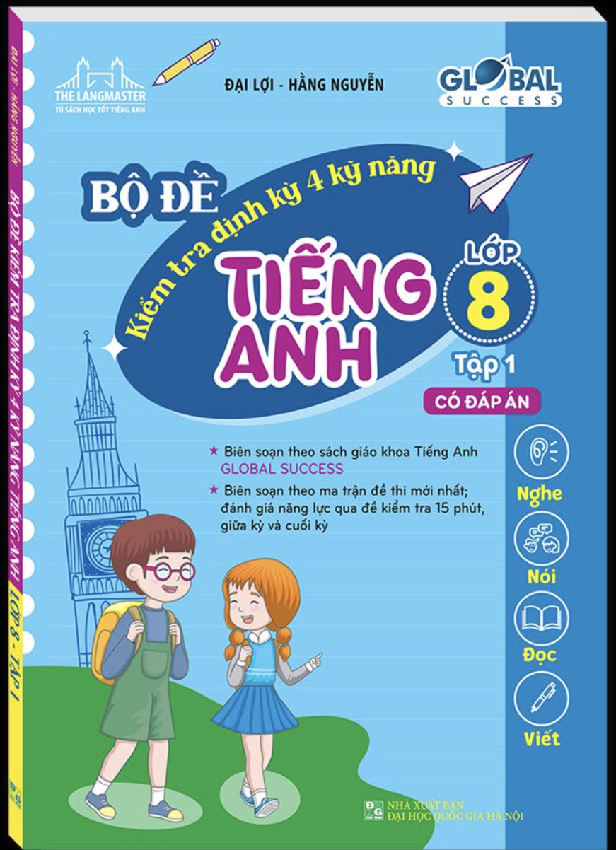 Bộ Đề Kiểm Tra Định Kì 4 Kĩ Năng Tiếng Anh 8 Global Success (Đại Lợi) CÓ ĐÁP ÁN, FILE NGHE