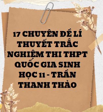 17 chuyên đề lí thuyết trắc nghiệm thi THPT quốc gia SINH HỌC 11 - Trần Thanh Thảo