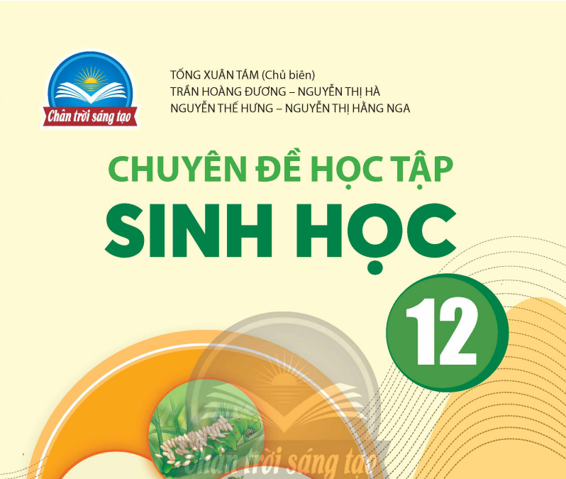 SÁCH GIÁO KHOA SINH HỌC 12 CHUYÊN ĐỀ HỌC TẬP CHÂN TRỜI SÁNG TẠO Miễn phí