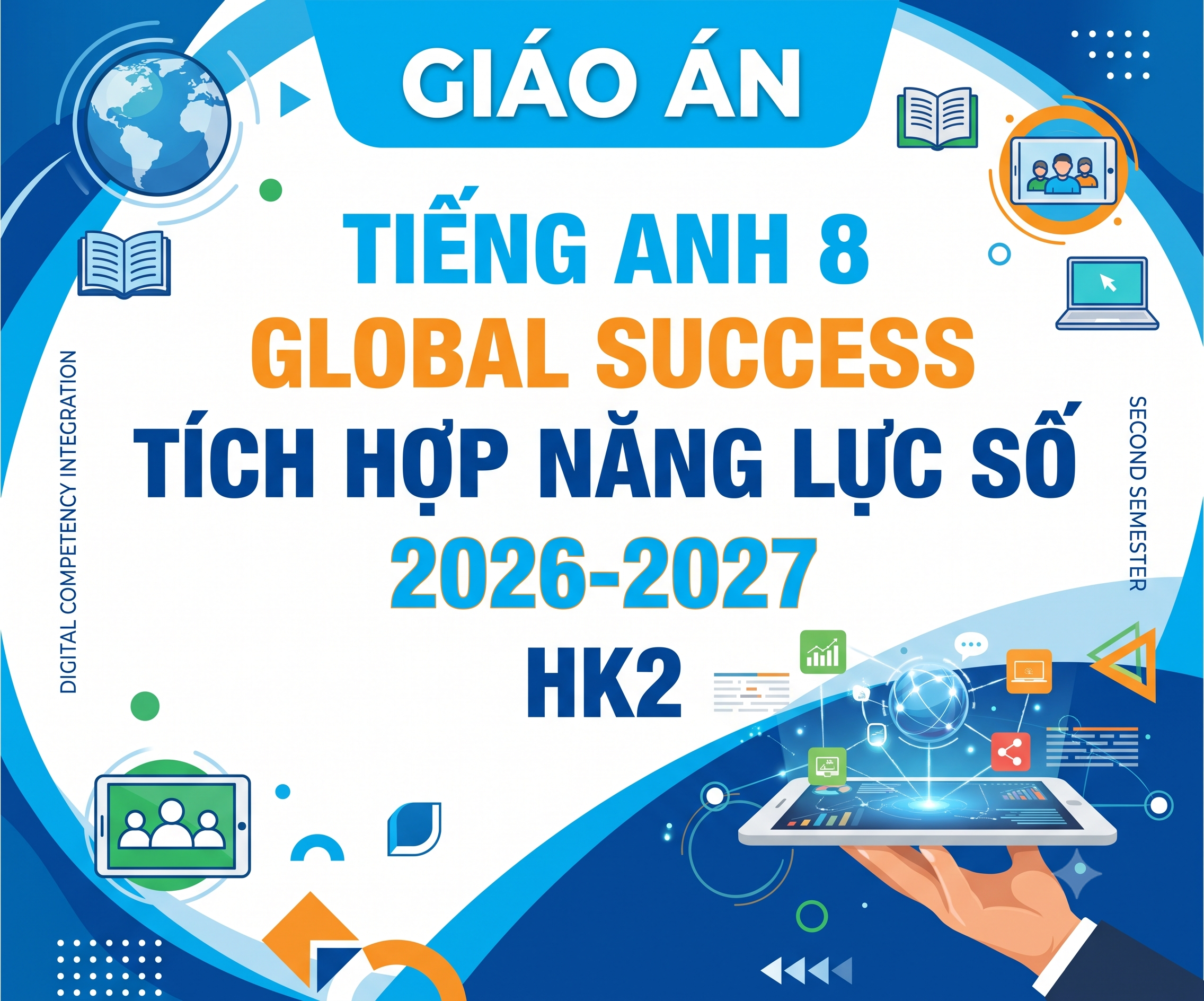 Giáo án Tiếng Anh 8 Global Success Tích hợp Năng lực số 2026-2027 - HK2