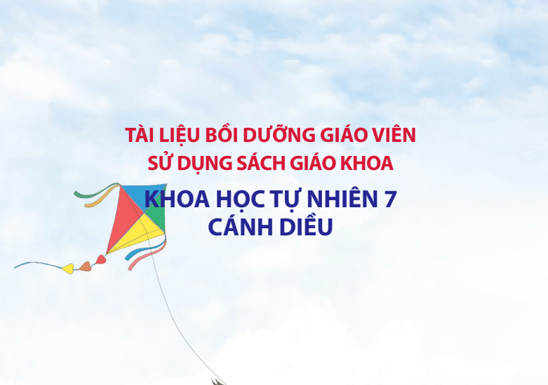 Tài liệu bồi dưỡng giáo viên sử dụng sách KHTN 7 Cánh diều - Miễn phí