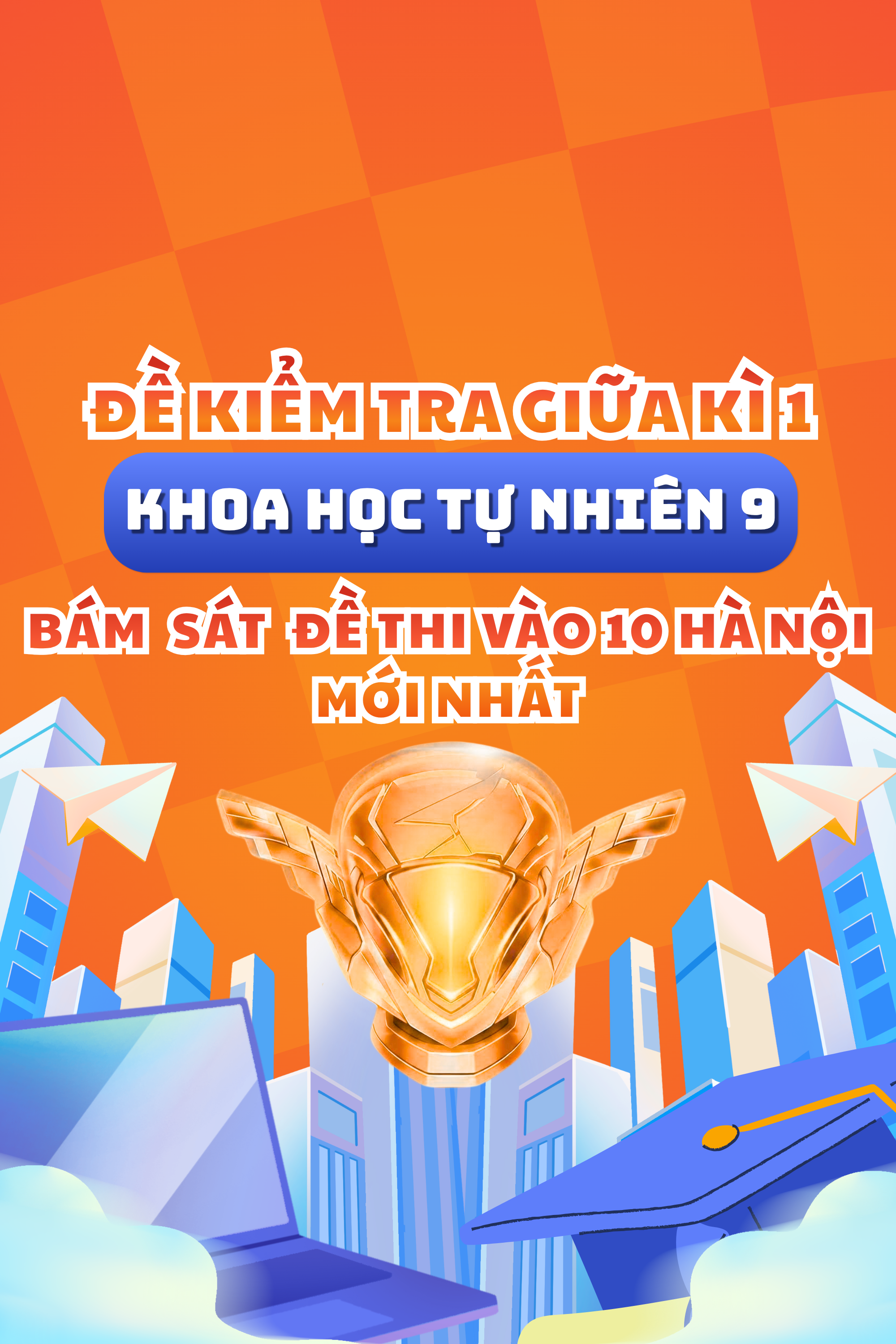 ĐỀ KIỂM TRA GIỮA KÌ 1 KHOA HỌC TỰ NHIÊN 9-CÓ ĐÁP ÁN-BÁM SÁT FORMAT THI VÀO 10 HÀ NỘI