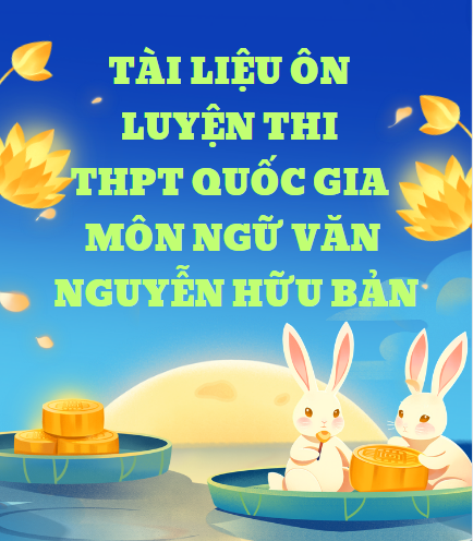 Tài liệu ôn luyện thi THPT Quốc gia - Môn Ngữ Văn - Nguyễn Hữu Bản