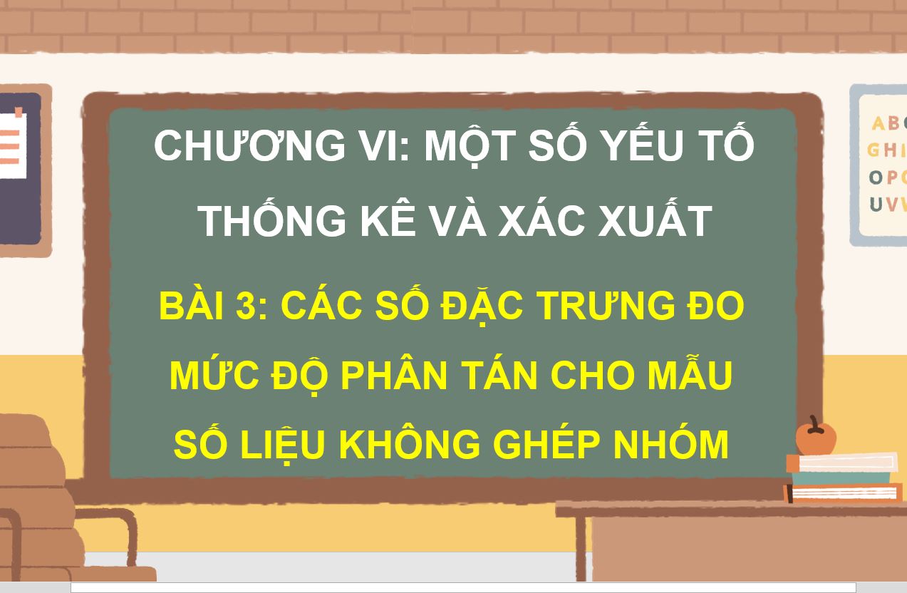 8. C6 Bài 3 Các số đo đặc trưng đo mức độ phân tán