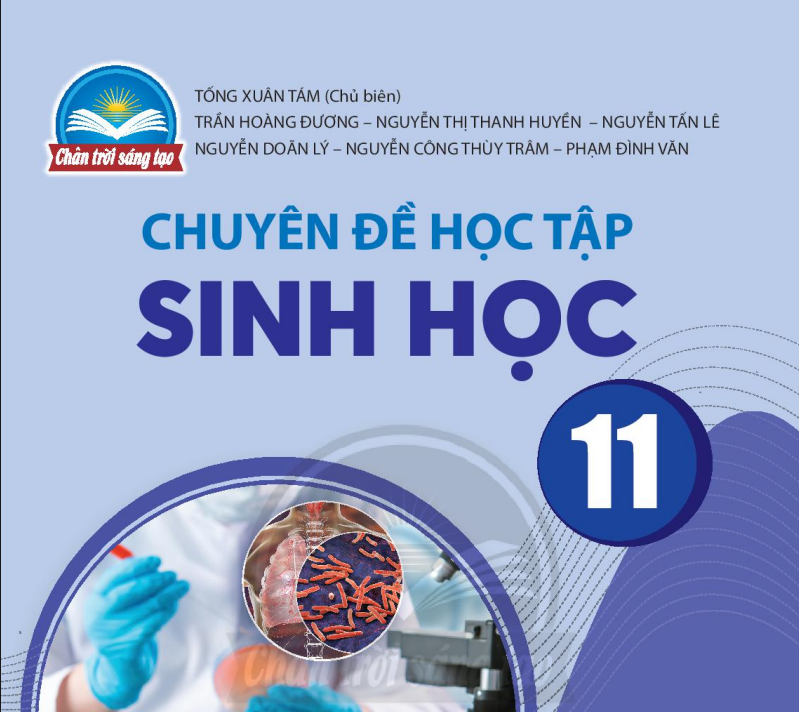 SÁCH GIÁO KHOA SINH HỌC 11 CHUYÊN ĐỀ HỌC TẬP CHÂN TRỜI SÁNG TẠO Miễn phí