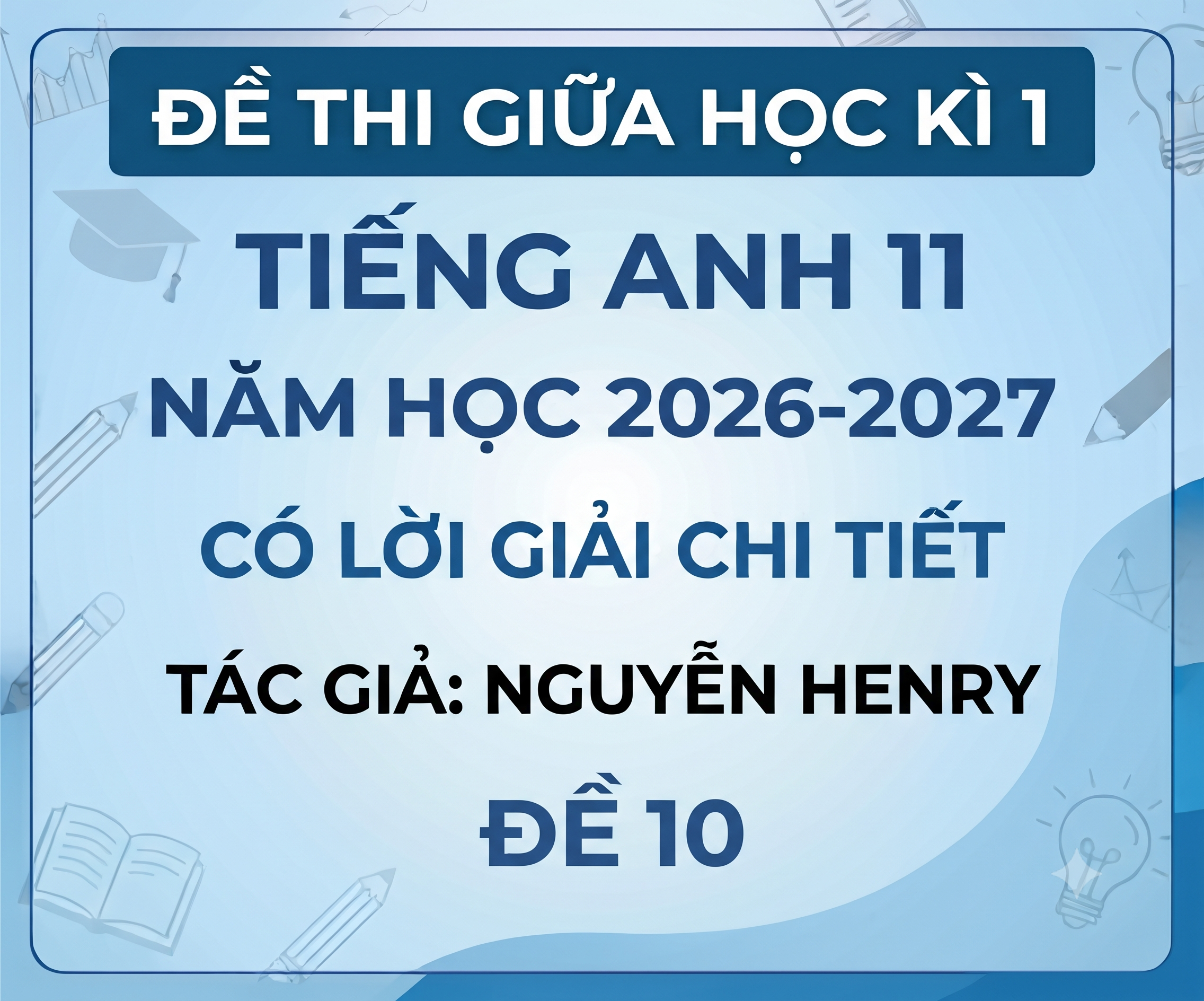 Đề thi giữa học kì 1 Tiếng Anh 11 - Năm 2026-2027 - có lời giải - Đề 10