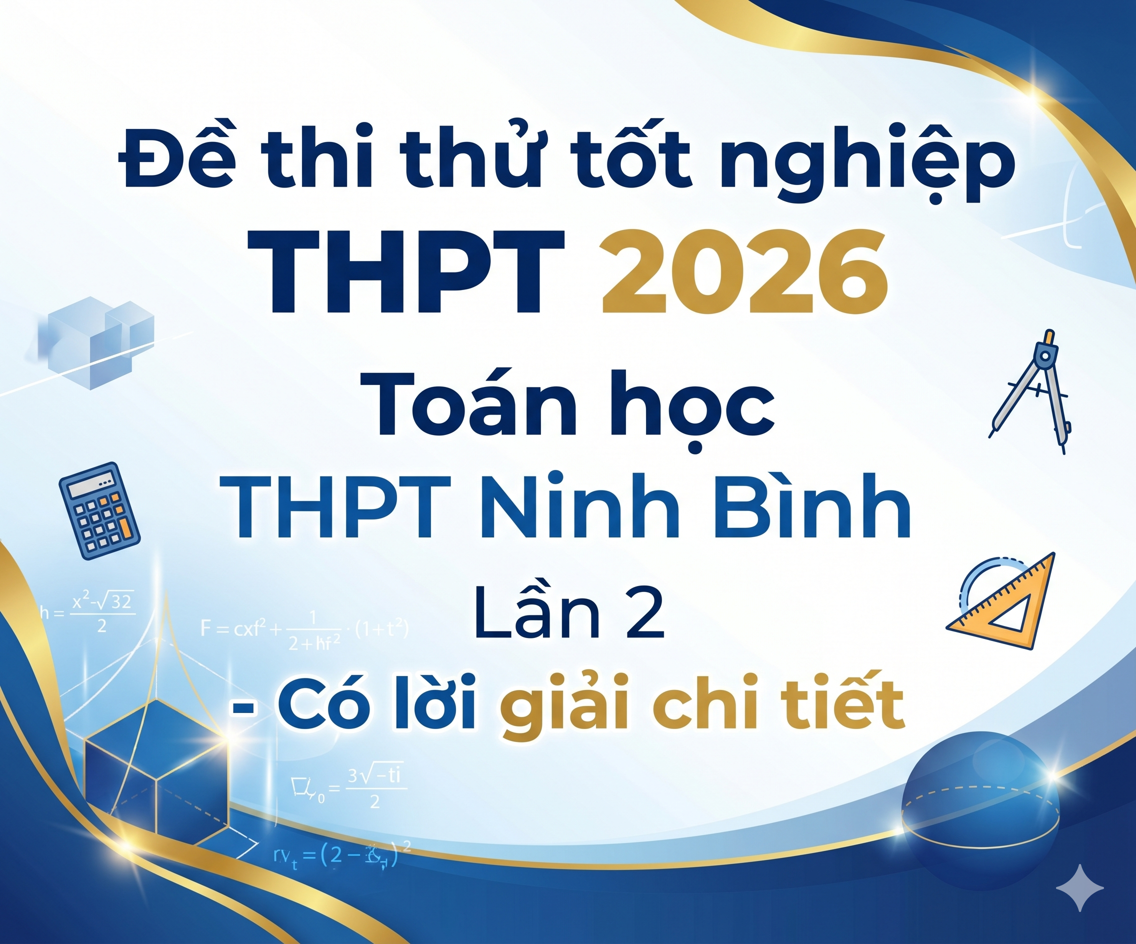 61. Đề thi thử tốt nghiệp THPT 2026 Toán học THPT Ninh Bình Lần 2 - có lời giải chi tiết