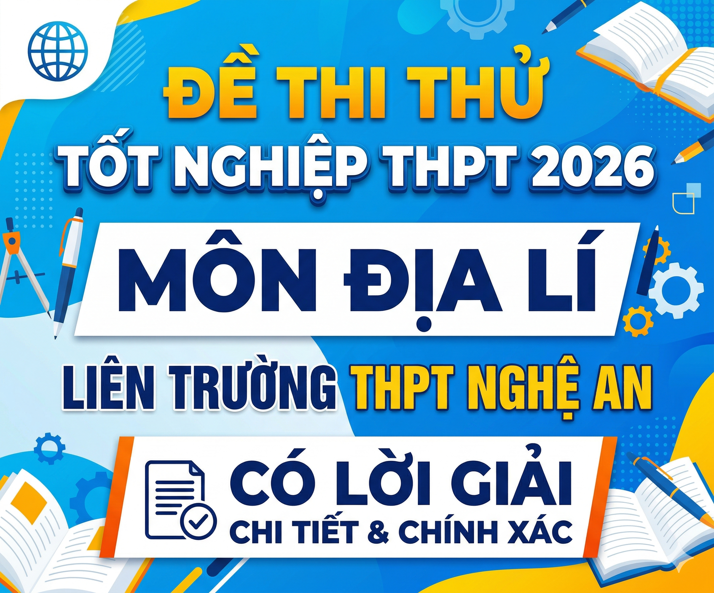 23. Đề thi thử Tốt nghiệp THPT 2026 - Môn Địa lí - Liên Trường THPT Nghệ An - có lời giải