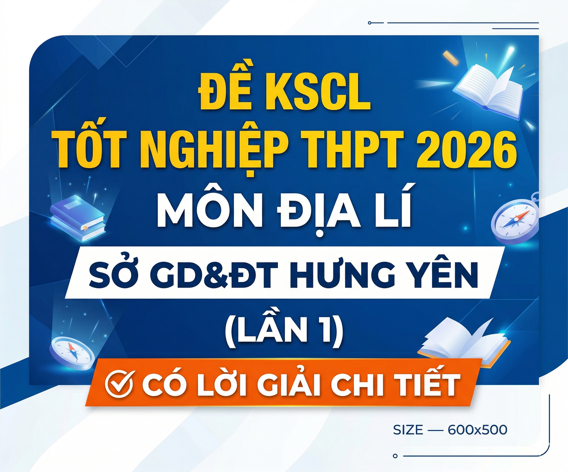 18. Đề KSCL Tốt nghiệp THPT 2026 - Môn Địa lí - Sở GD&ĐT Hưng Yên (lần 1) - có lời giải tiết