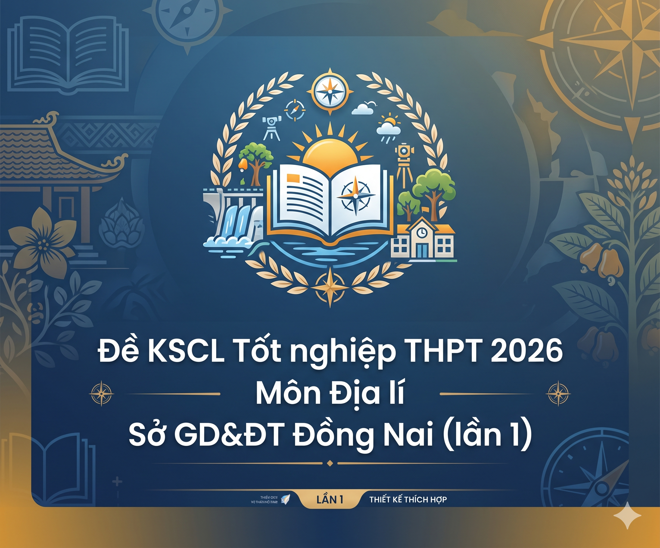 42. Đề KSCL Tốt nghiệp THPT 2026 - Môn Địa lí - Sở GD&ĐT Đồng Nai (lần 1) - có lời giải