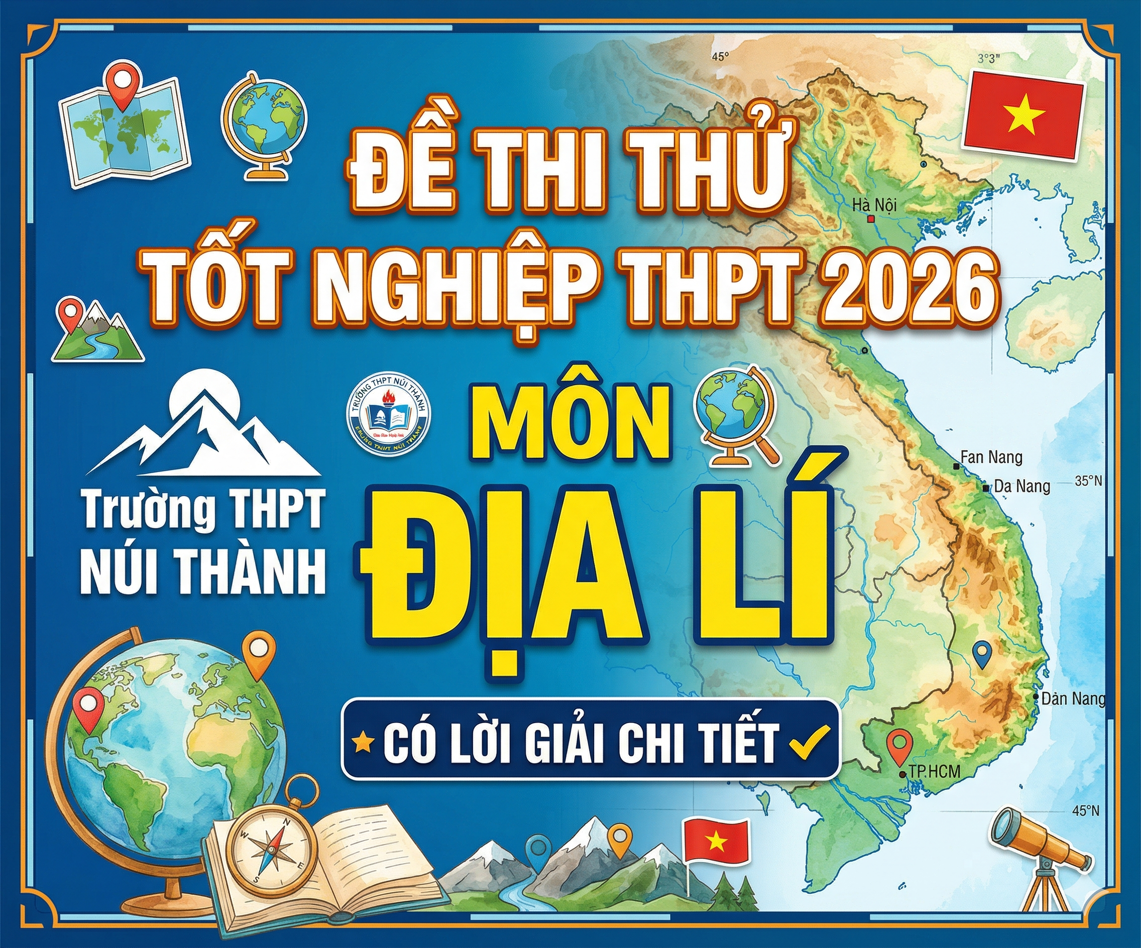 26. Đề thi thử Tốt nghiệp THPT 2026 - Môn Địa lí - Trường THPT Núi Thành - có lời giải