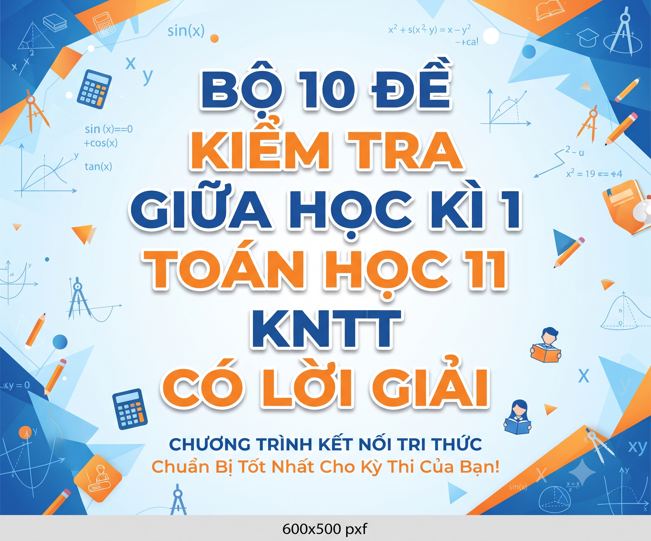 Bộ 10 đề kiểm tra giữa học kì 1 Toán học 11 KNTT - có lời giải