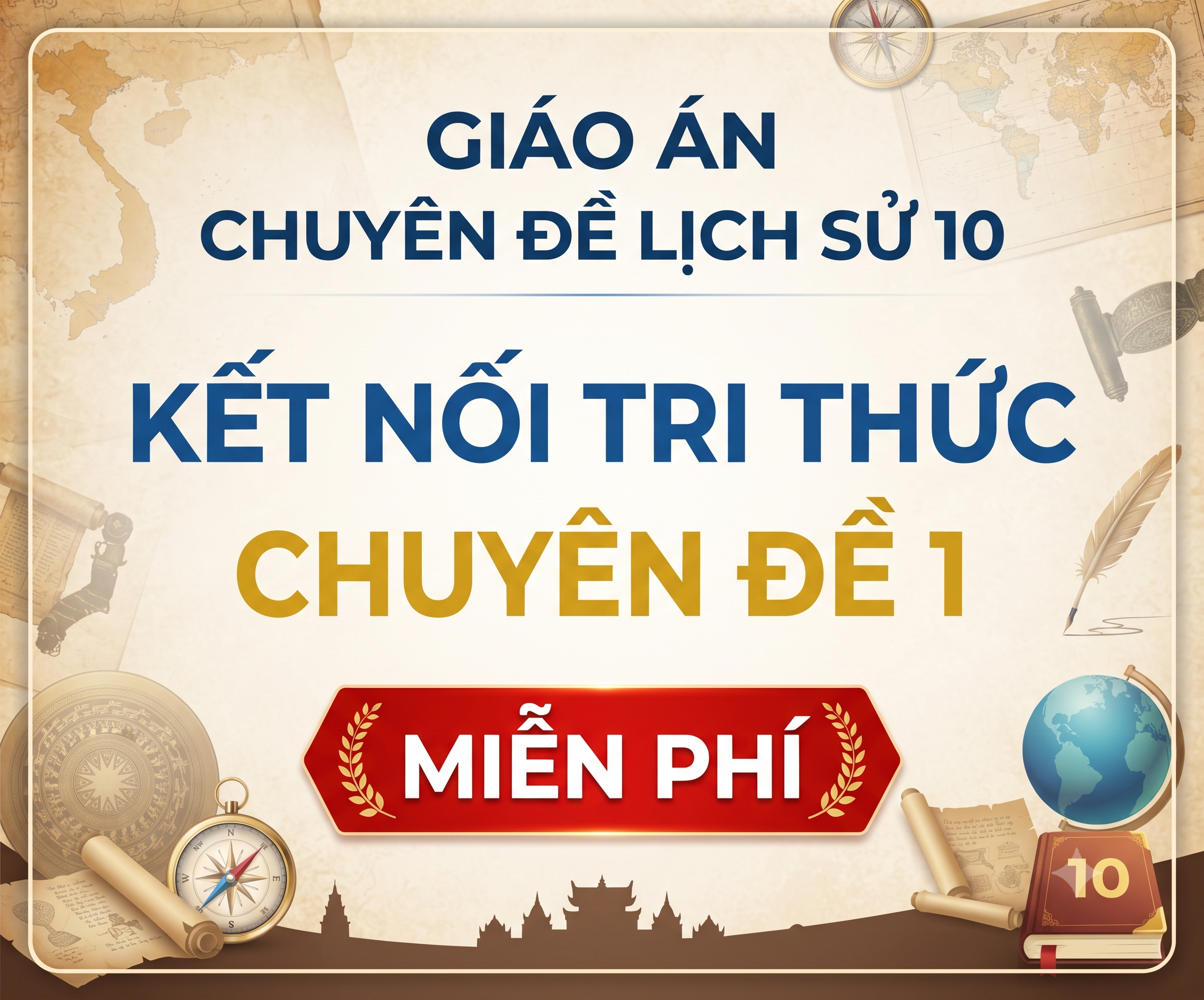 Giáo án Chuyên đề Lịch Sử 10 Kết nối tri thức - Chuyên đề 1 Miễn phí