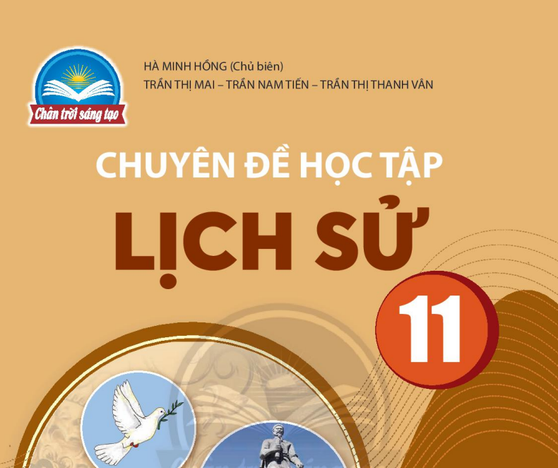 SÁCH GIÁO KHOA LỊCH SỬ 11 CHUYÊN ĐỀ HỌC TẬP CHÂN TRỜI SÁNG TẠO Miễn phí