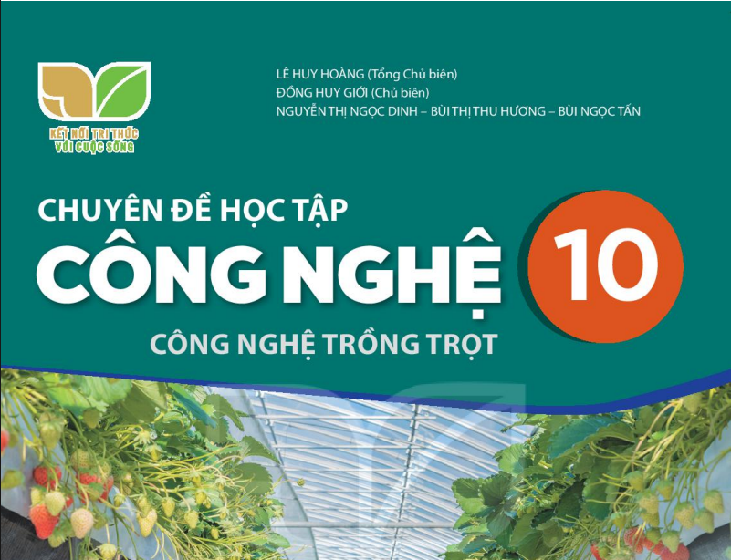 SÁCH GIÁO KHOA CÔNG NGHỆ 10 CHUYÊN ĐỀ HỌC TẬP CÔNG NGHỆ TRỒNG TRỌT KẾT NỐI TRI THỨC - Miễn phí