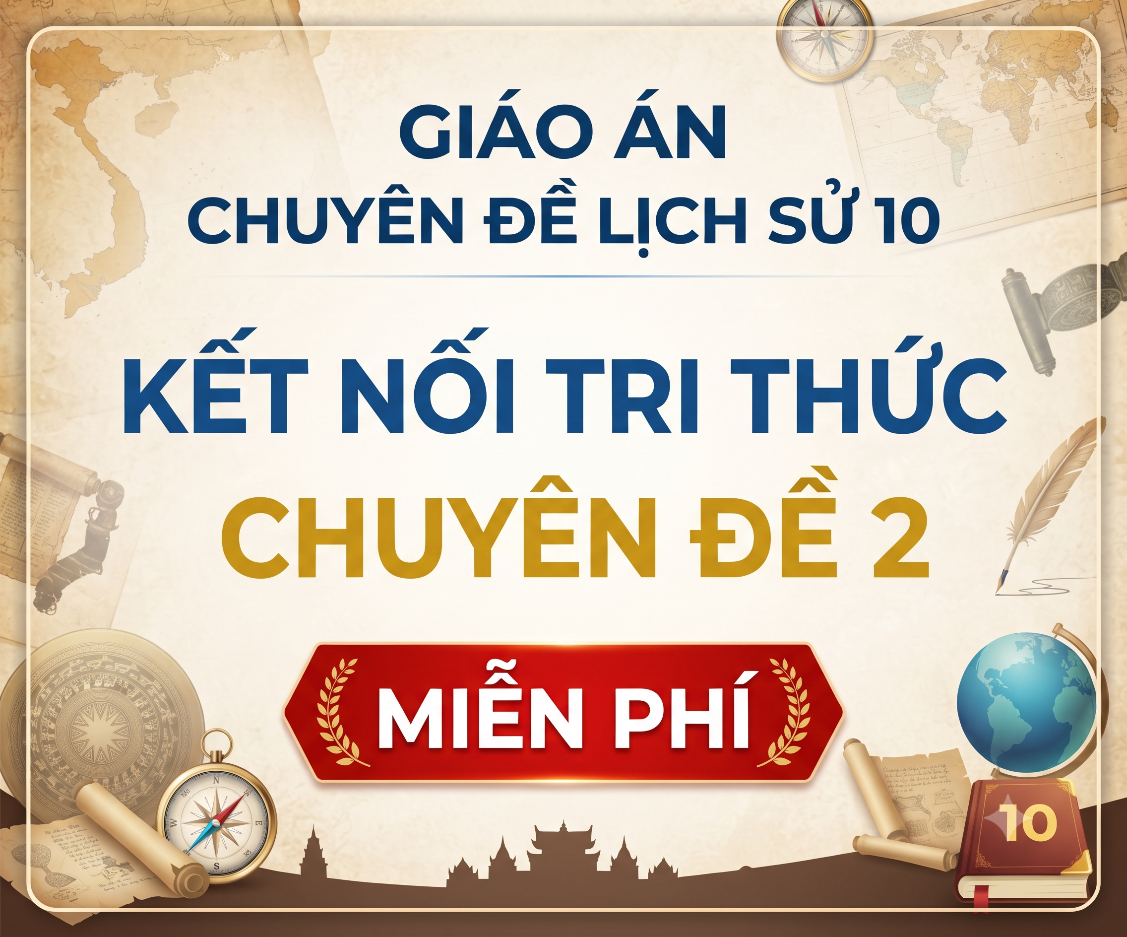 Giáo án Chuyên đề Lịch Sử 10 Kết nối tri thức - Chuyên đề 2 Miễn phí