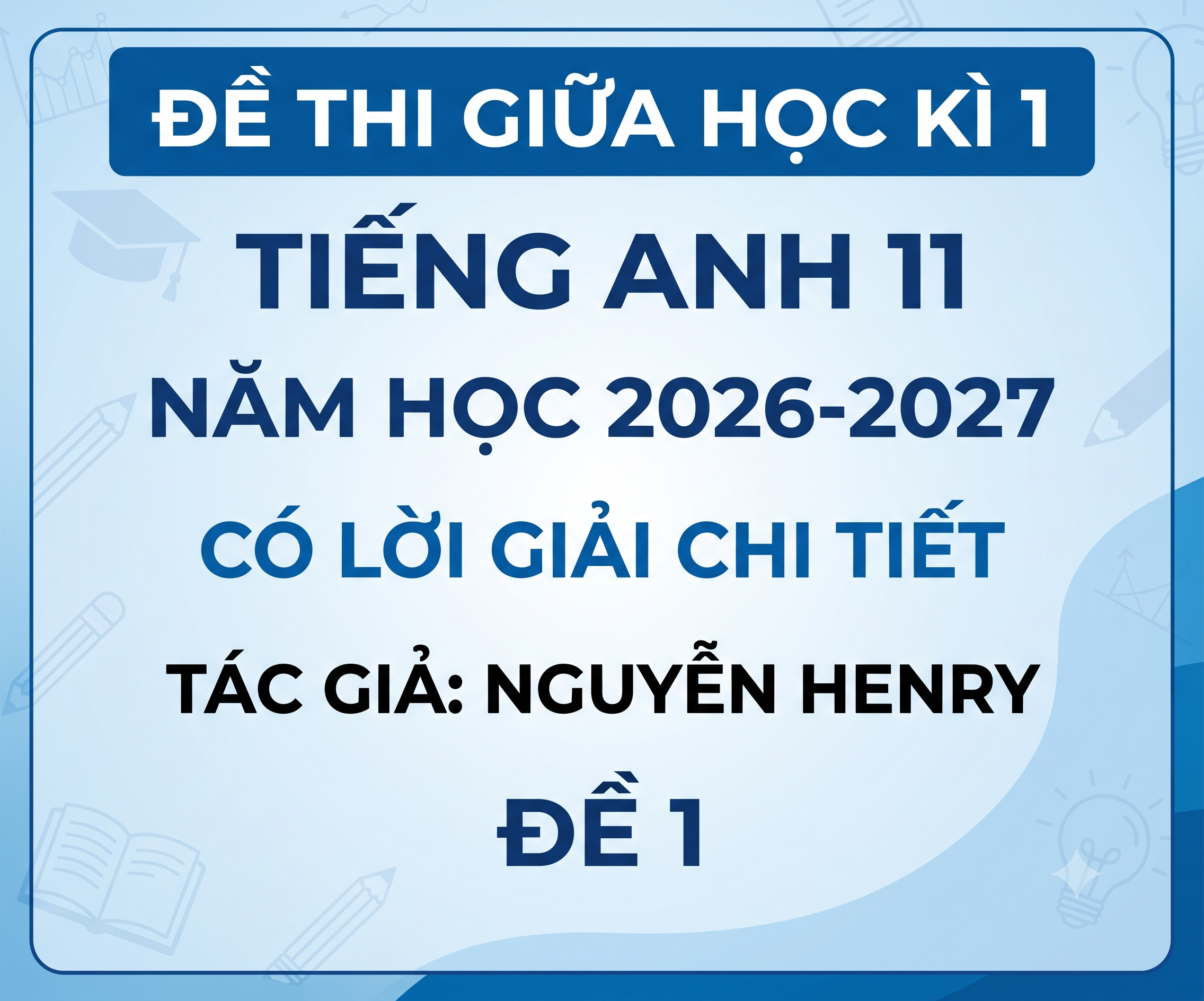 Đề thi giữa học kì 1 Tiếng Anh 11 - Năm 2026-2027 - có lời giải - Đề 1