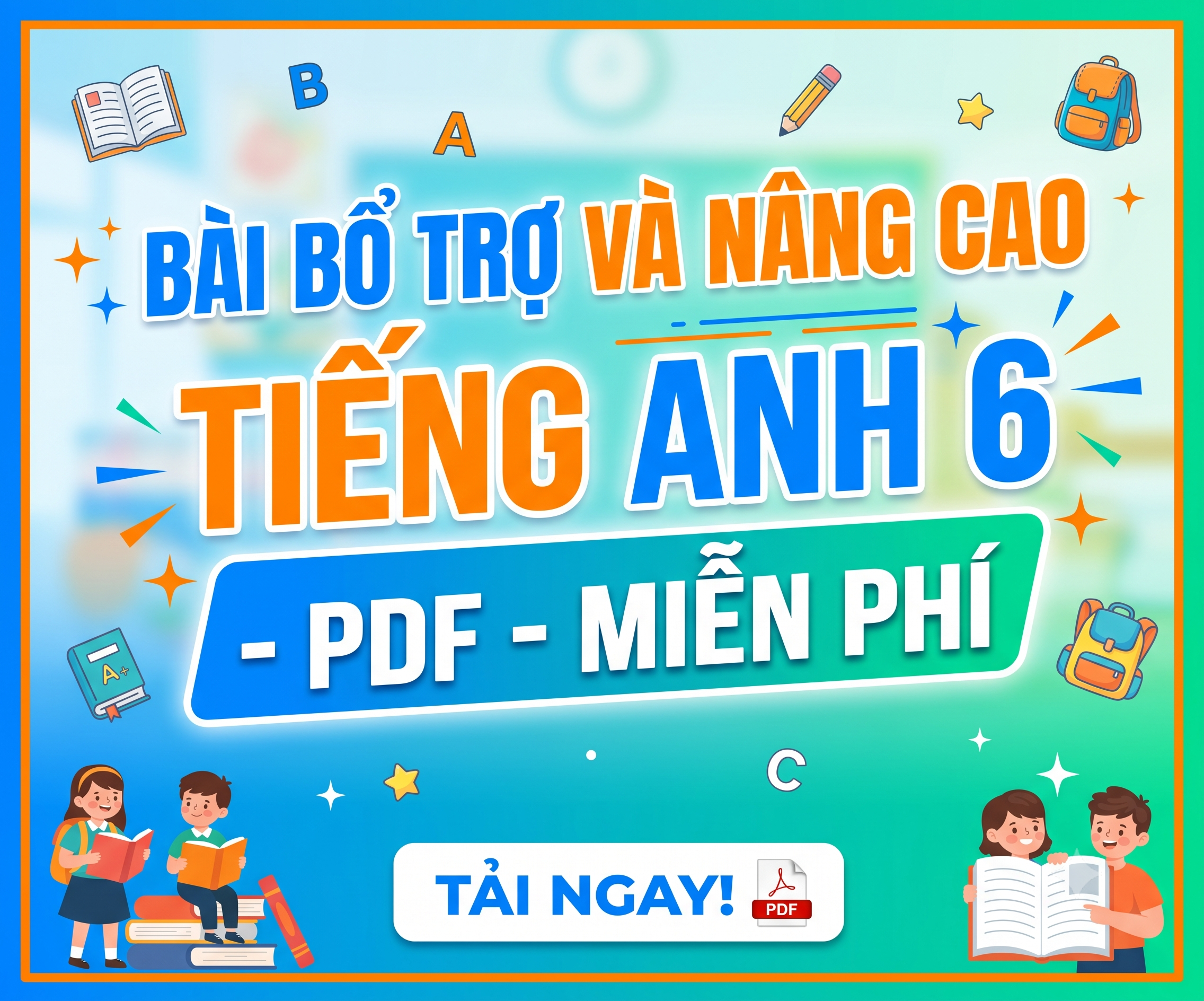 Bài bổ trợ và nâng cao Tiếng Anh 6 - PDF - Miễn phí