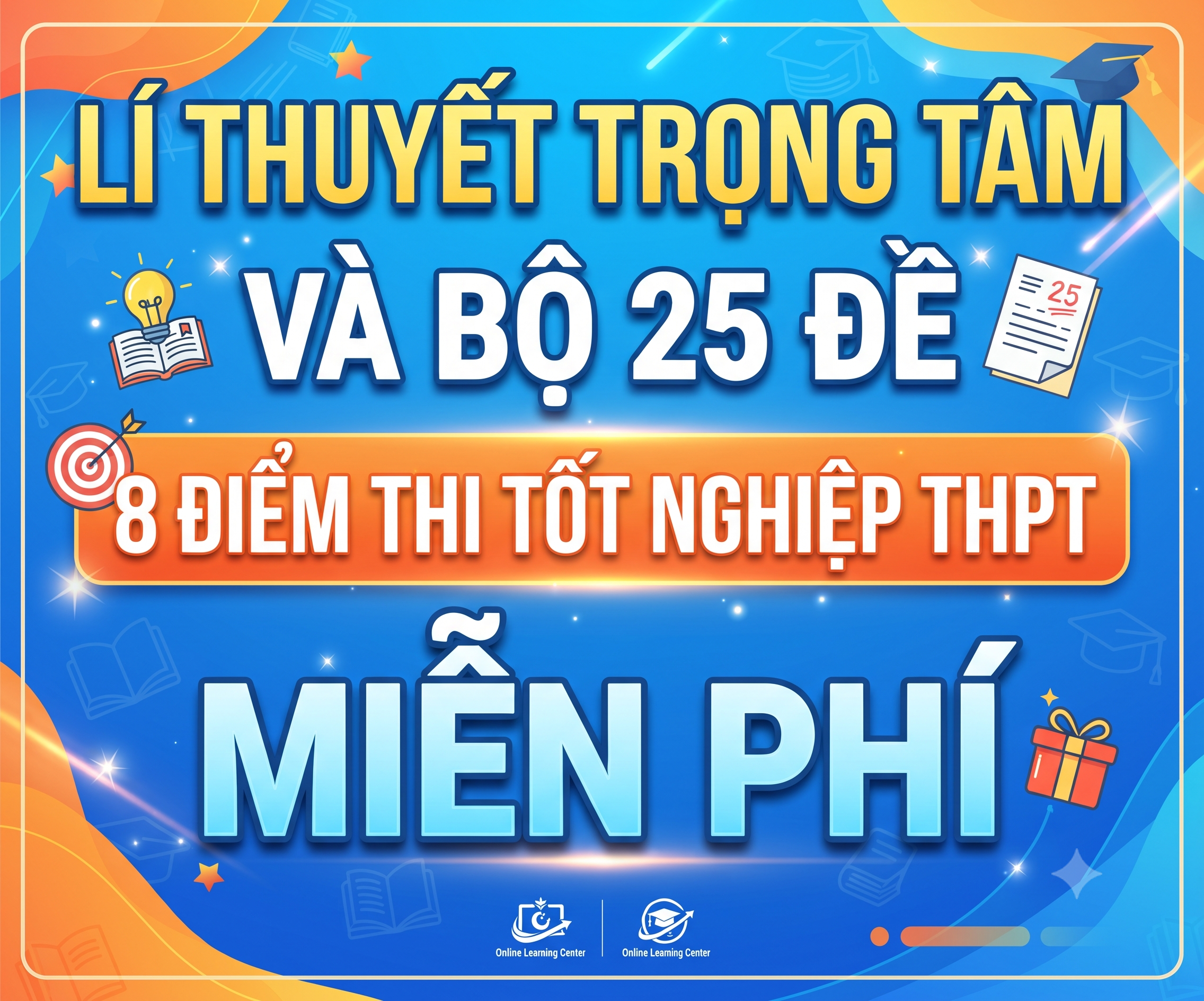 LÍ THUYẾT TRỌNG TÂM VÀ BỘ 25 ĐỀ 8 ĐIỂM THI TỐT NGHIỆP THPT Miễn phí