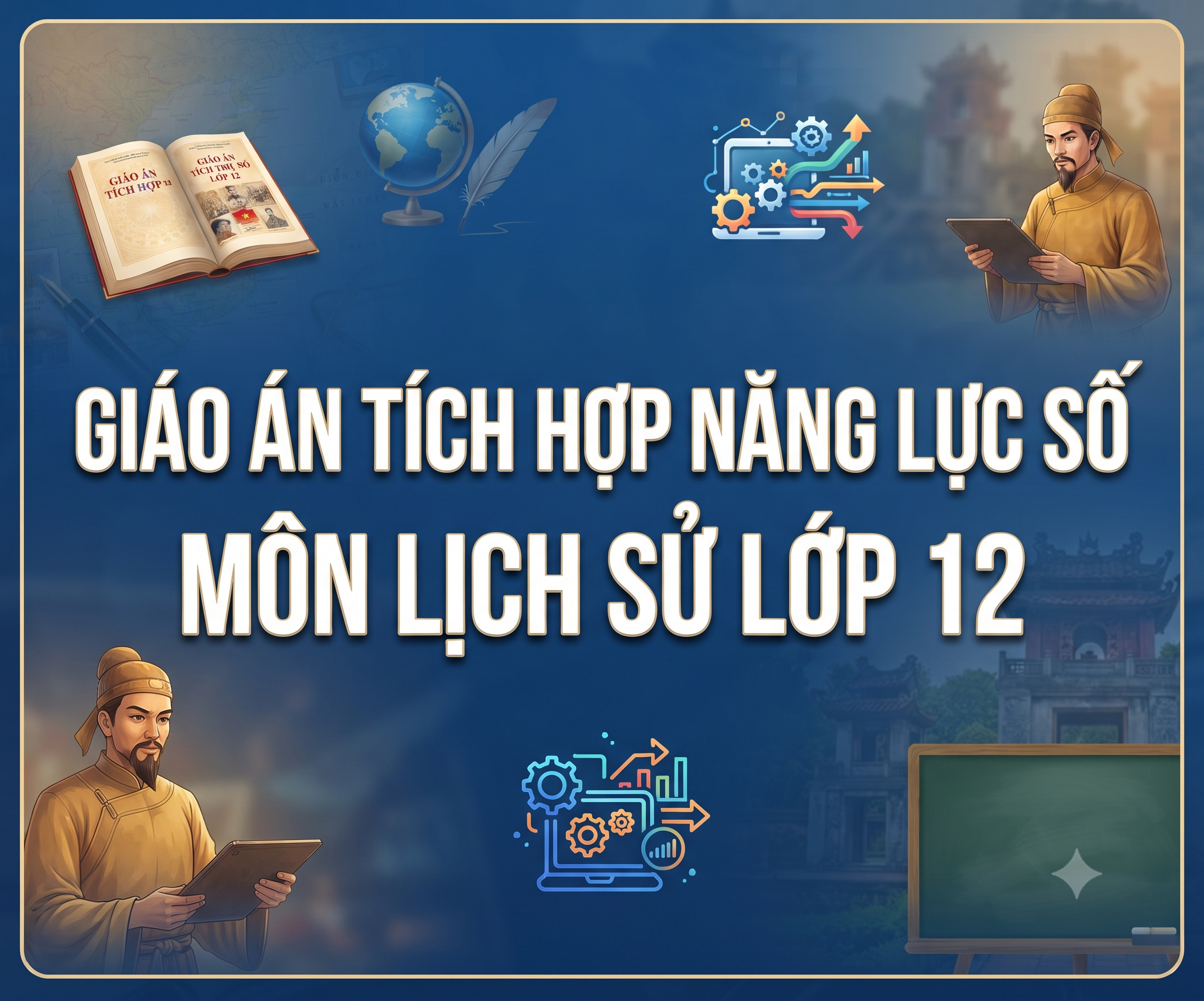 Giáo án tích hợp năng lực số môn Lịch sử lớp 12