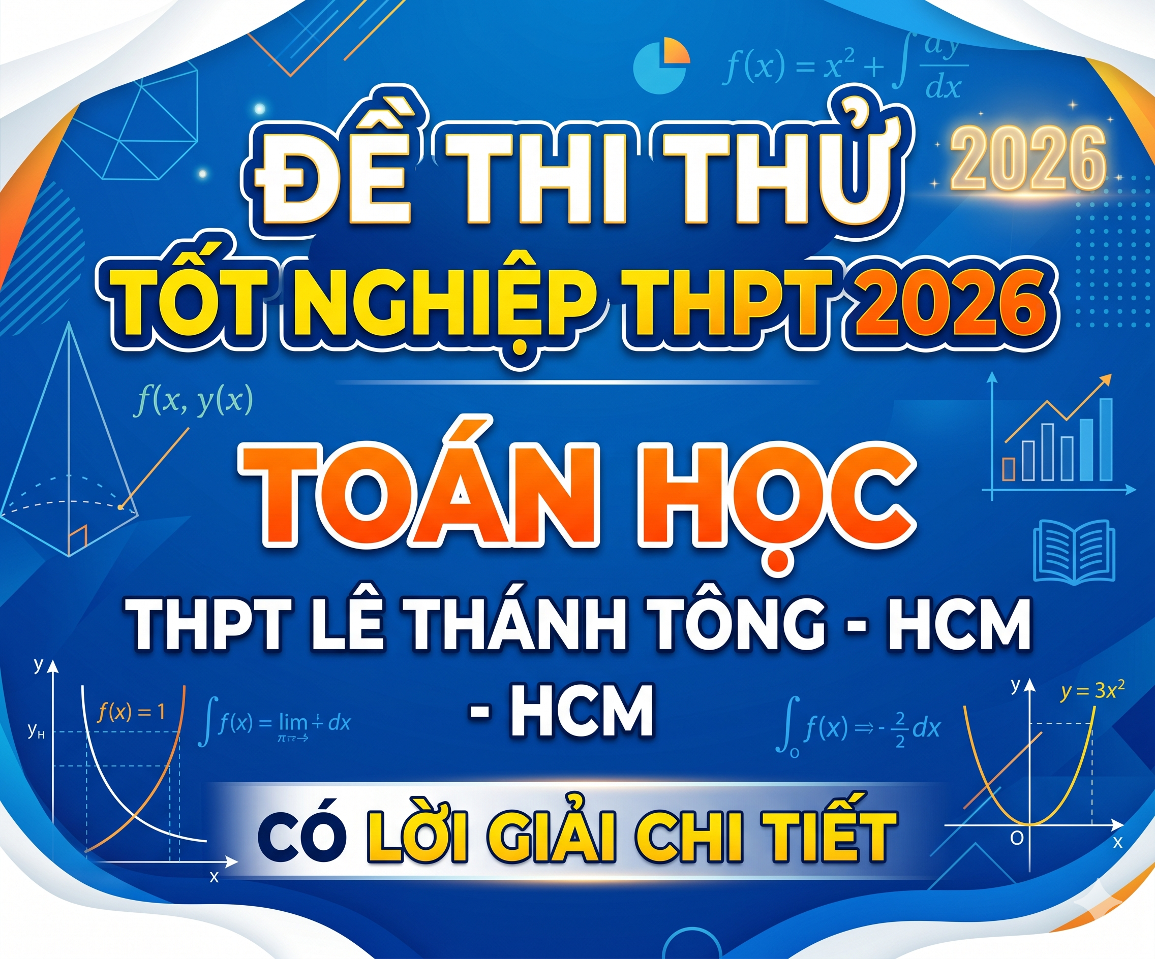 52. Đề thi thử tốt nghiệp THPT 2026 Toán học THPT Lê Thánh Tông - HCM - có lời giải chi tiết