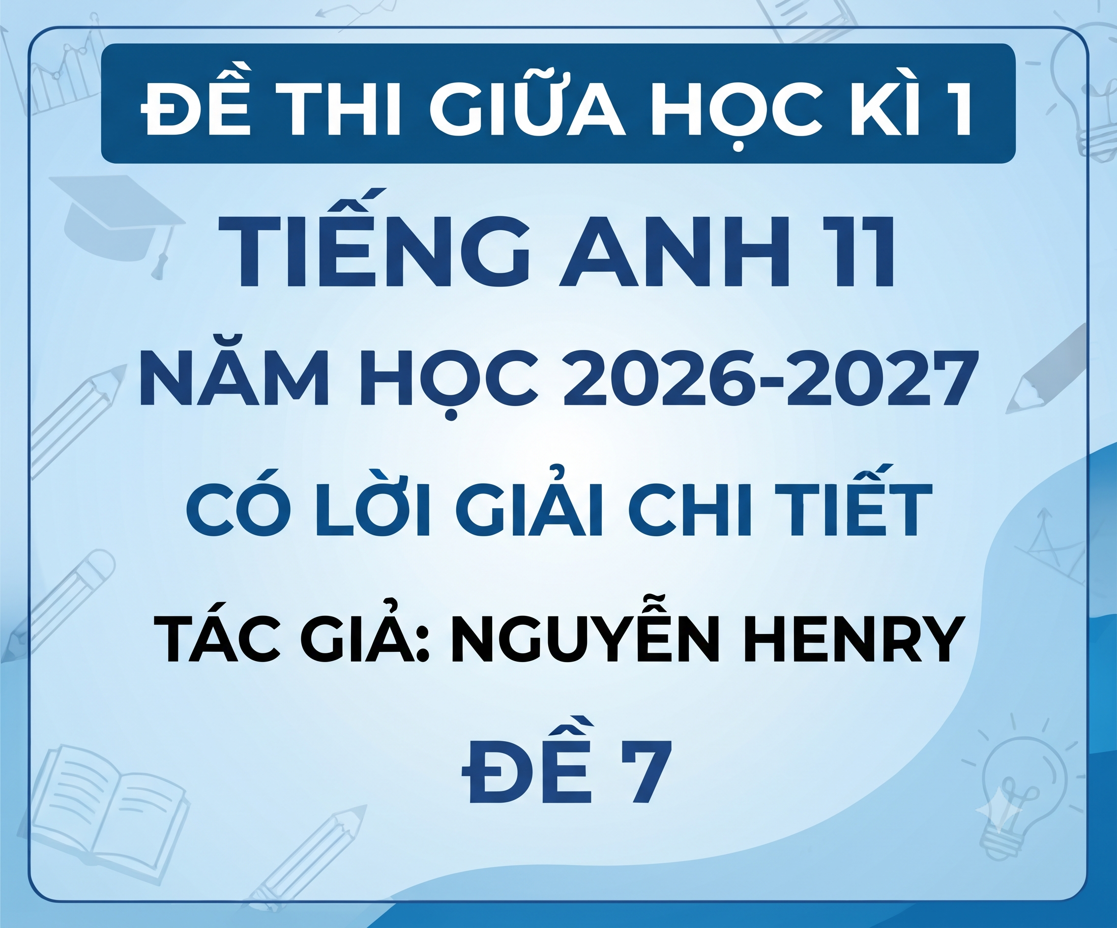 Đề thi giữa học kì 1 Tiếng Anh 11 - Năm 2026-2027 - có lời giải - Đề 7