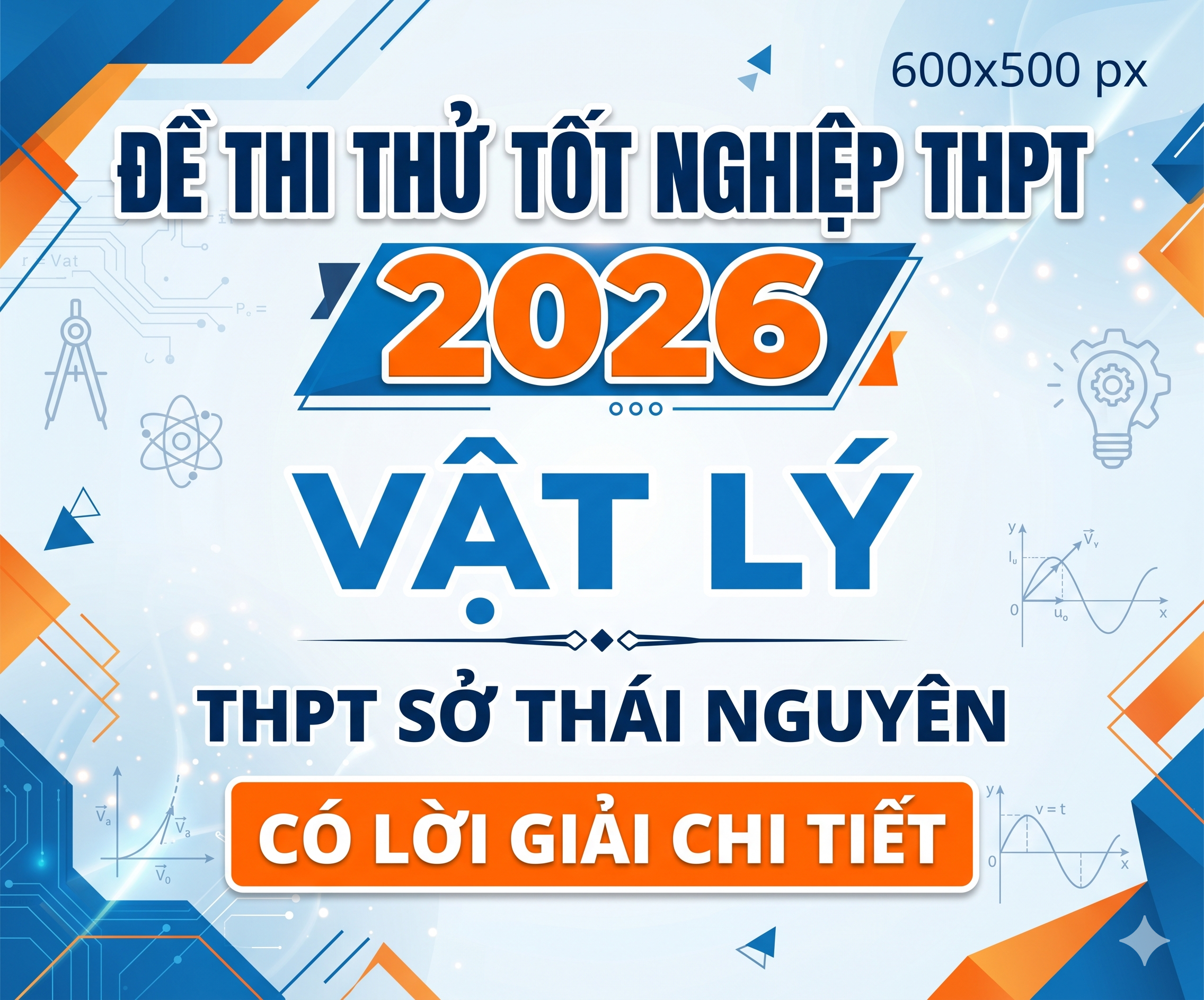 27. Đề thi thử tốt nghiệp THPT 2026 Vật Lý THPT Sở Thái Nguyên - Có lời giải chi tiết