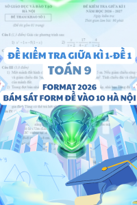 ĐỀ KIỂM TRA GIỮA KÌ 1 TOÁN 9-KẾT NỐI-CÓ ĐÁP ÁN-BÁM SÁT FORMAT THI VÀO 10 HÀ NỘI-ĐỀ 1