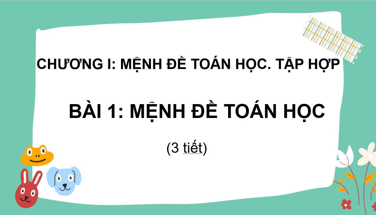 Chương I. Bài 1. Mệnh đề toán học