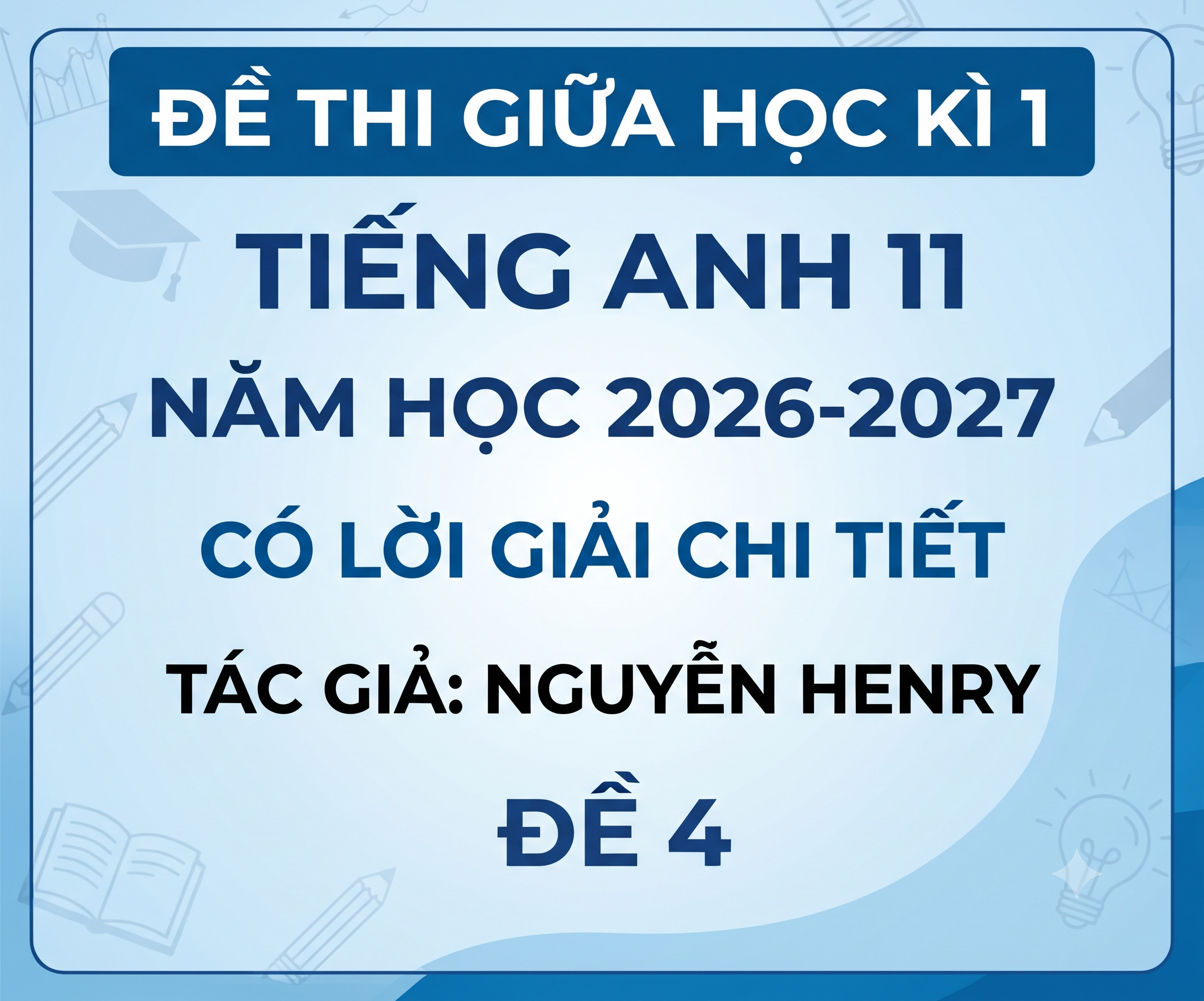 Đề thi giữa học kì 1 Tiếng Anh 11 - Năm 2026-2027 - có lời giải - Đề 4