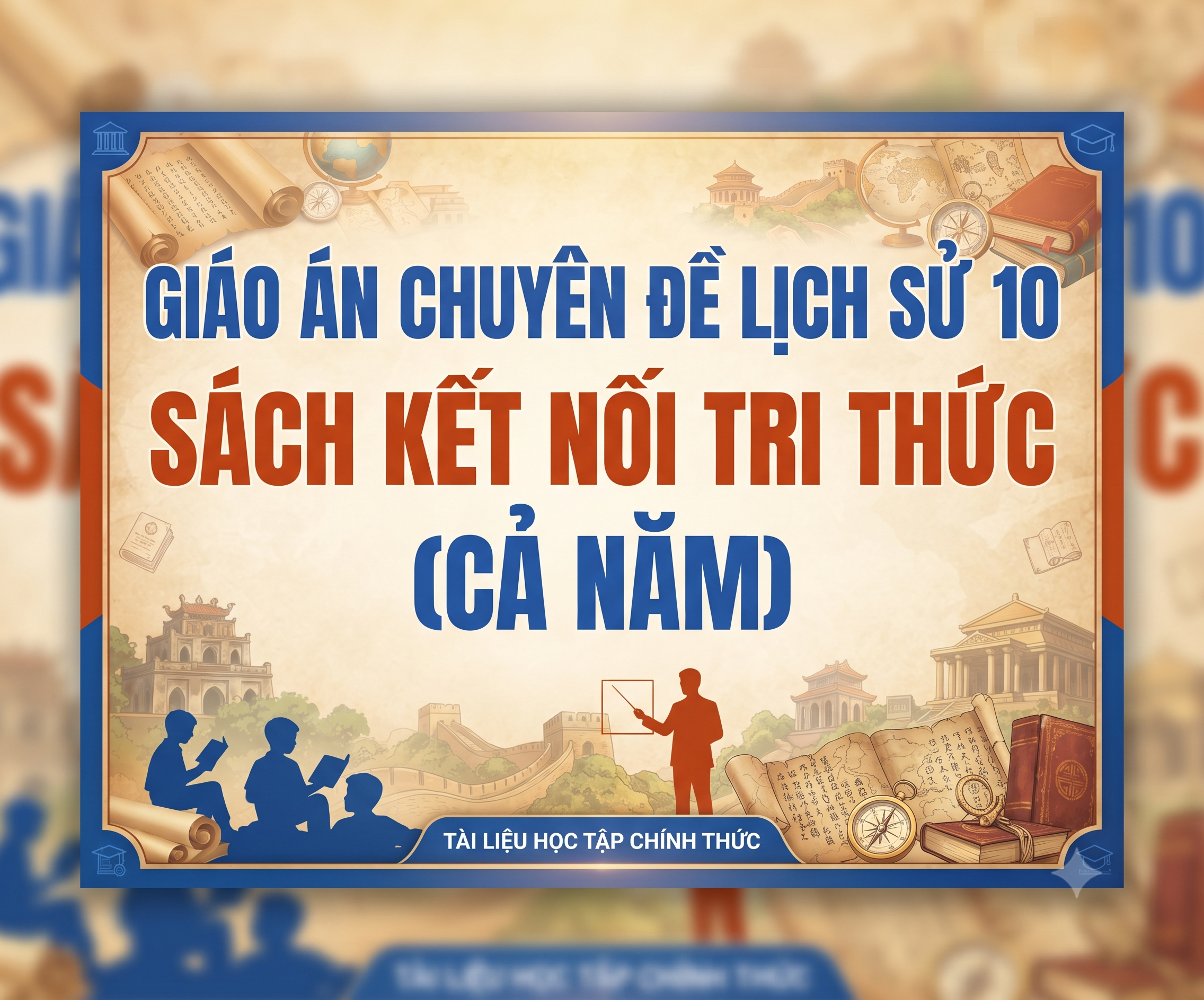 Giáo án chuyên đề Lịch Sử 10 - sách Kết nối tri thức (cả năm)