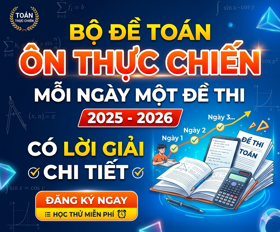 Bộ đề toán ôn thực chiến mỗi ngày một đề thi  2025-2026 - có lời giải