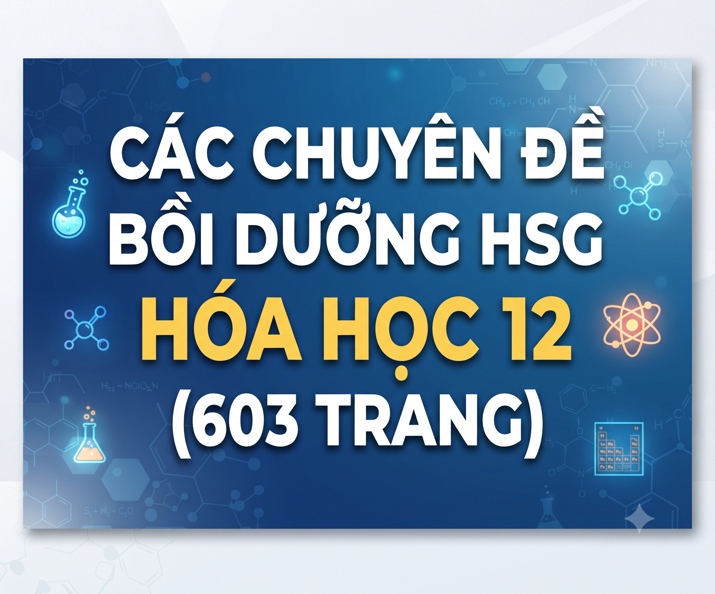Các chuyên đề bồi dưỡng HSG Hóa Học 12 (603 trang)