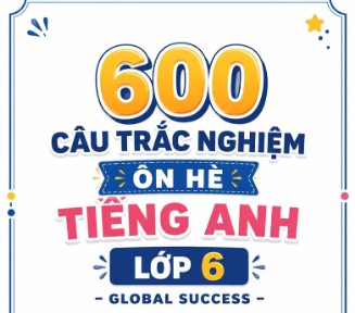 BỘ 600 CÂU TRẮC NGHIỆM Tài liệu ôn hè tiếng anh 6 lên 7 Global success -KEY