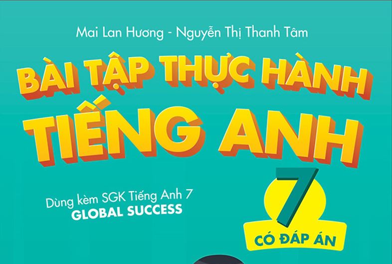 Bài tập thực hành Tiếng Anh 7 Mai Lan Hương có đáp án