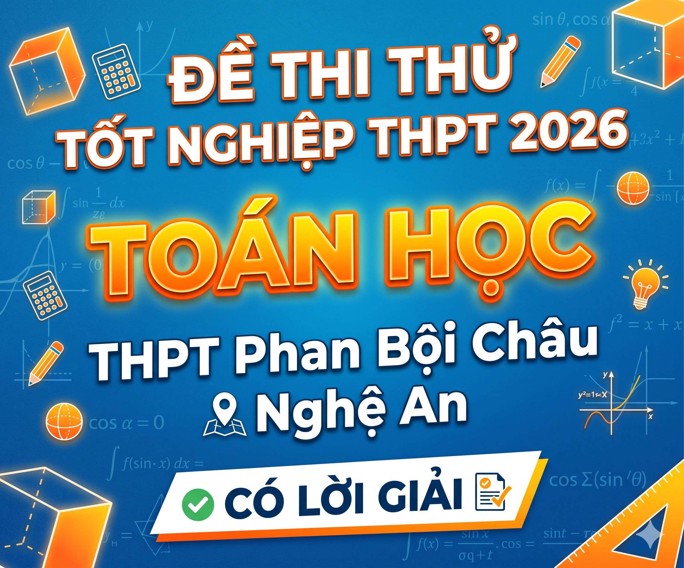 68. Đề thi thử tốt nghiệp THPT 2026 Toán học THPT Chuyên Phan Bội Châu Nghệ An - có lời giải